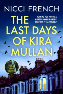 The Last Days of Kira Mullan : The unputdownable new thriller from the author of Richard & Judy Book Club pick Has Anyone Seen Charlotte Salter?
