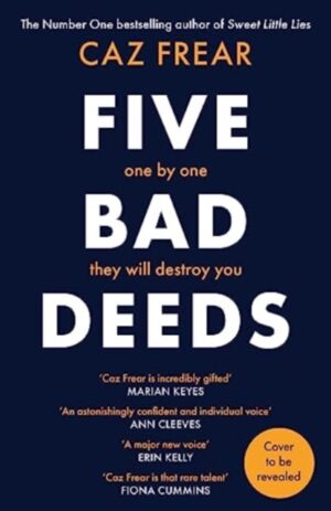 Five Bad Deeds : One by one they will destroy you . . .