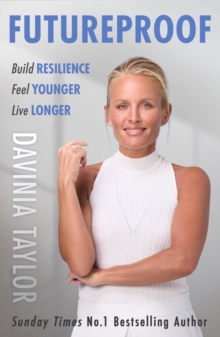 Futureproof : Build Resilience, Feel Younger, Live Longer