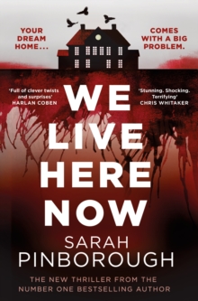 We Live Here Now : The sensational new thriller from the number one bestselling author of BEHIND HER EYES!
