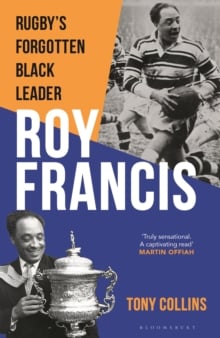 Roy Francis : Rugby’s Forgotten Black Leader