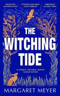 The Witching Tide : The powerful and gripping debut novel for readers of Margaret Atwood and Hilary Mantel