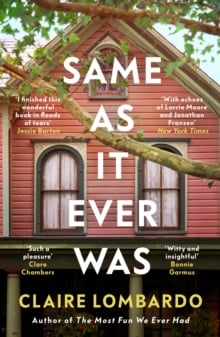 Same As It Ever Was : An immersive and joyful summer read from the author of Reese’s Bookclub pick The Most Fun We Ever Had