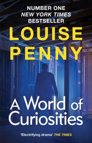 A World of Curiosities : A Chief Inspector Gamache Mystery