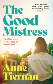 The Good Mistress : A moving, beautifully written and unputdownable read from the bestselling author