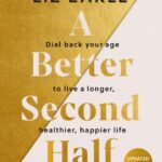 a better second half : dial back your age to live a longer, healthier, happier life