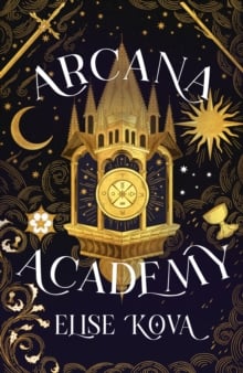 Arcana Academy : an enthralling, addictive, unputdownable fantasy romance