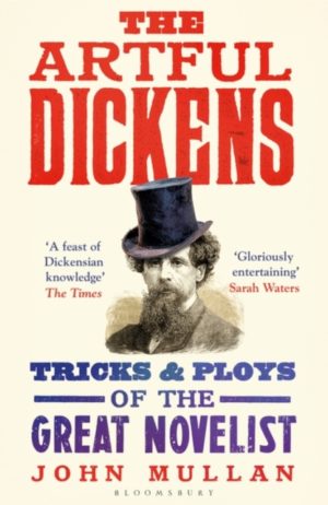 The Artful Dickens : The Tricks and Ploys of the Great Novelist
