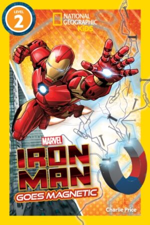 National Geographic Readers: Marvel's Iron Man Goes Magnetic