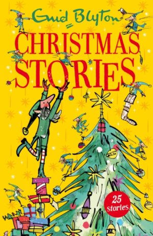 enid blyton's christmas stories : contains 25 classic tales