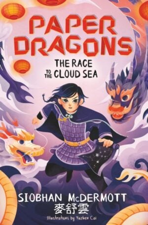 Paper Dragons: The Race to the Cloud Sea : Book 3