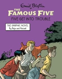 Famous Five Graphic Novel: Five Get Into Trouble : Book 5