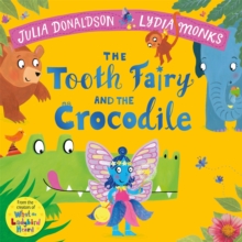 The Tooth Fairy and the Crocodile : a magical jungle adventure