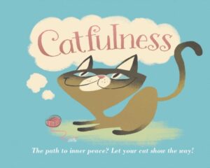 Catfulness : The Path to Inner Peace