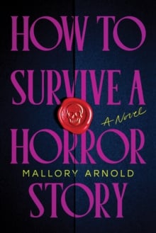 How to Survive a Horror Story : The Debut Suspense Thriller for Haunted House Horror Fans