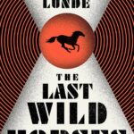 the last wild horses