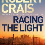 racing the light: the new elvis cole and joe pike thriller