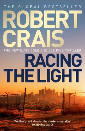 racing the light: the new elvis cole and joe pike thriller