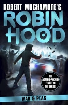 Robin Hood 10: War and Peas (Robert Muchamore's Robin Hood)