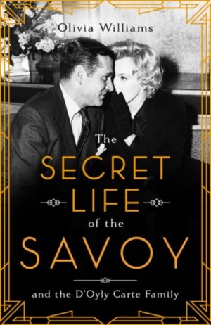 The Secret Life of the Savoy : and the D'Oyly Carte family