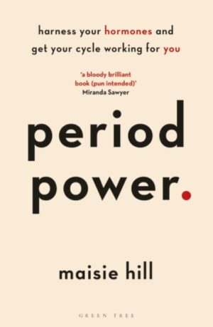 period power : harness your hormones and get your cycle working for you