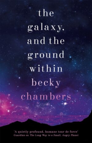 The Galaxy, and the Ground Within : Wayfarers 4
