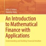 an introduction to mathematical finance with applications : understanding and building financial intuition