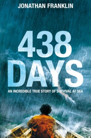 438 days : an extraordinary true story of survival at sea
