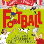 the most incredible true football stories (you never knew): unbelievable football