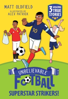Unbelievable Football Short Colour Stories: Superstar Strikers!