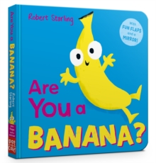 Are You a Banana? : With Lift-the-Flaps and a Mirror!