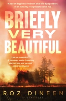 Briefly Very Beautiful : Shortlisted for the Climate Fiction Prize 2024