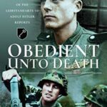 obedient unto death : a panzer grenadier of the leibstandarte ss adolf hitler reports