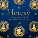 heresy : jesus christ and the other sons of god