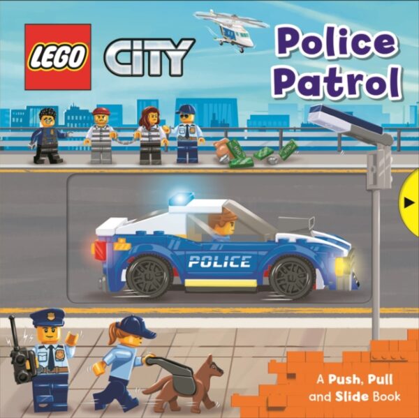 LEGO (R) City. Police Patrol : A Push, Pull and Slide Book