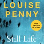 still life : (chief inspector gamache novel book 1)