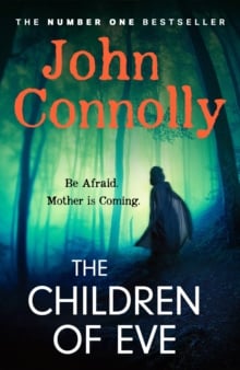 The Children of Eve : An unforgettable and utterly absorbing Charlie Parker Thriller