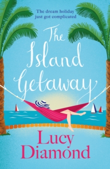 The Island Getaway : the perfect escapist read from the bestselling author