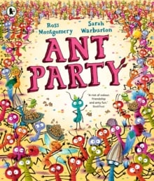 Ant Party : A funny bug-filled picture book of community, friendship and surprises