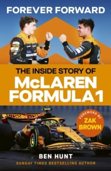 Forever Forward : The inside story of McLaren Formula 1