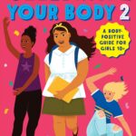 celebrate your body 2: the ultimate puberty book for preteen and teen girls