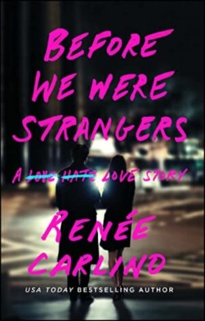 before we were strangers : a love story