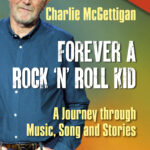 forever a rock 'n' roll kid: a journey through music, song and stories