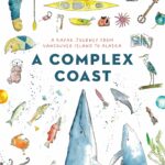 a complex coast: a kayak journey from vancouver island to alaska