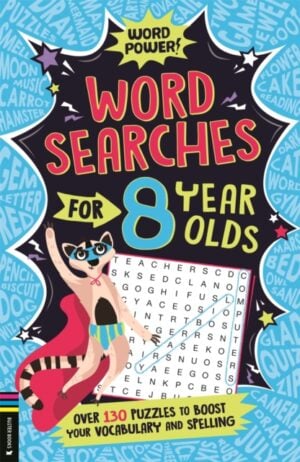 wordsearches for 8 year olds : over 130 puzzles to boost your vocabulary and spelling