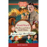 world war 2 : the rise and fall of adolf hitler