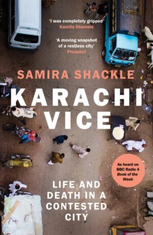 karachi vice : life and death in a contested city