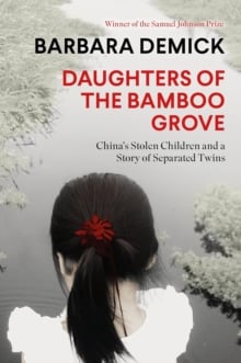 Daughters of the Bamboo Grove : China's Stolen Children and a Story of Separated Twins
