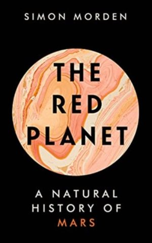 The Red Planet : A Natural History of Mars