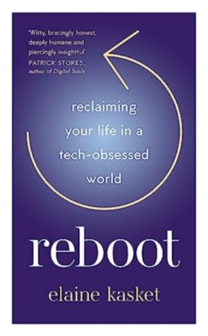 Reboot : Reclaiming Your Life in a Tech-Obsessed World